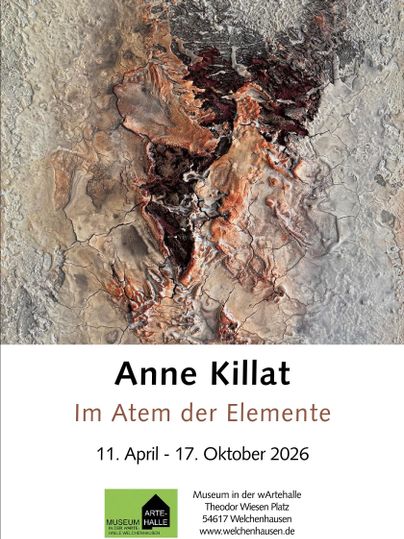 Eine Kunstausstellung mit dem Titel "Im Atem der Elemente" von Anne Killat. Die Ausstellung findet vom 11. April bis 17. Oktober 2026 im Museum in der wArtehalle statt.